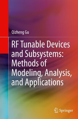 RF Tunable Devices and Subsystems: Methods of Modeling, Analysis, and Applications