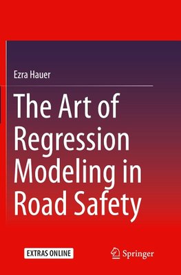 The Art of Regression Modeling in Road Safety