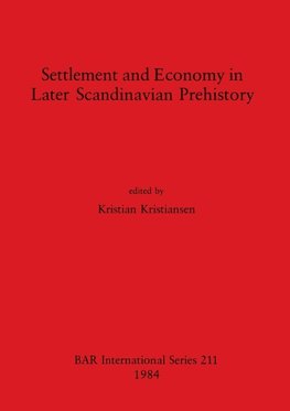 Settlement and Economy in Later Scandinavian Prehistory