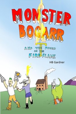 Monster Bogarr and the Power of The Fire Flame