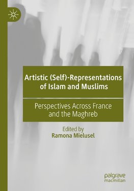 Artistic (Self)-Representations of Islam and Muslims