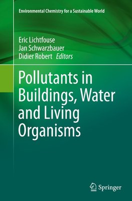 Pollutants in Buildings, Water and Living Organisms