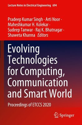 Evolving Technologies for Computing, Communication and Smart World