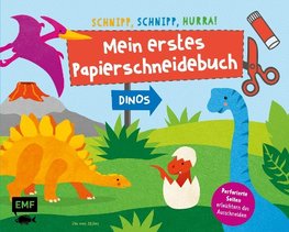 Schnipp, schnipp, hurra! Mein erstes Papierschneidebuch - Dinos