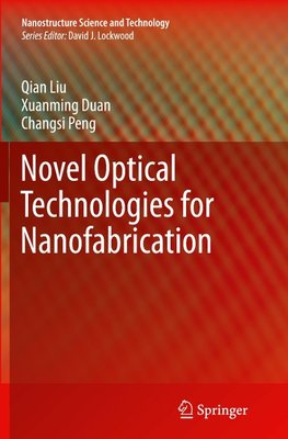 Novel Optical Technologies for Nanofabrication