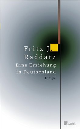 Raddatz, F.: Eine Erziehung in Deutschland