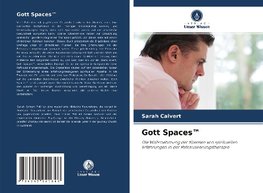 Gott Spaces(TM)