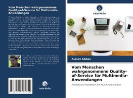 Vom Menschen wahrgenommene Quality-of-Service für Multimedia-Anwendungen