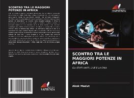 SCONTRO TRA LE MAGGIORI POTENZE IN AFRICA