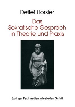 Das Sokratische Gespräch in Theorie und Praxis