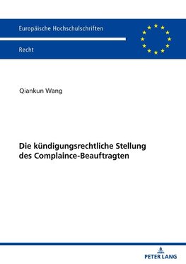 Die kündigungsrechtliche Stellung des Complaince-Beauftragten