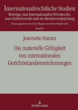 Die materielle Gültigkeit von internationalen Gerichtsstandsvereinbarungen