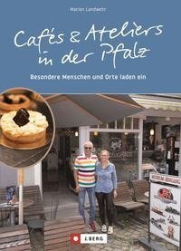 Cafés und Ateliers in der Pfalz