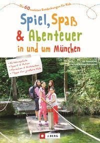 Spiel, Spaß und Abenteuer in und um München