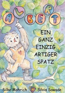 Albert - Ein ganz einzig artiger Spatz