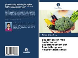 Ein auf Belief Rule basierendes Expertensystem zur Beurteilung von kolorektalem Krebs