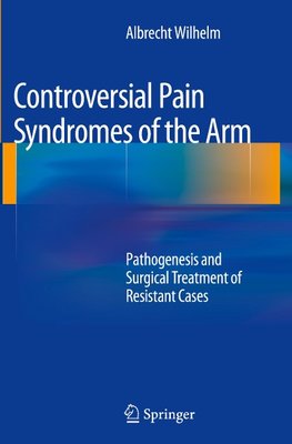 Controversial Pain Syndromes of the Arm