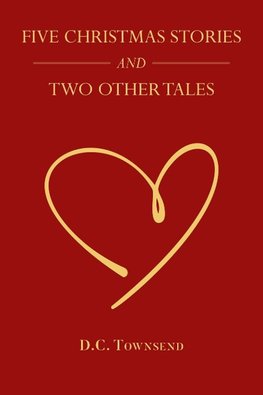 Five Christmas Stories and Two Other Tales