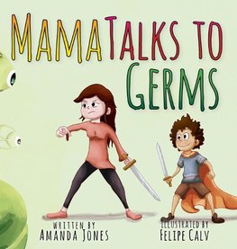 Mama Talks to Germs