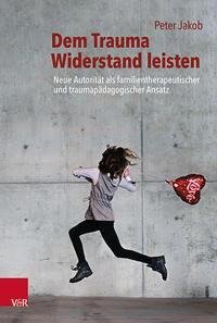 Dem Trauma Widerstand leisten