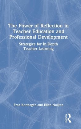 The Power of Reflection in Teacher Education and Professional Development