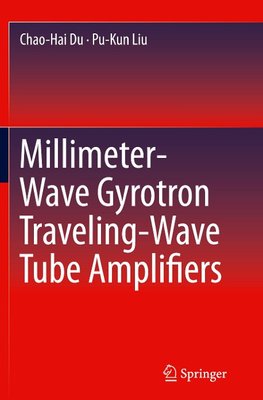 Millimeter-Wave Gyrotron Traveling-Wave Tube Amplifiers