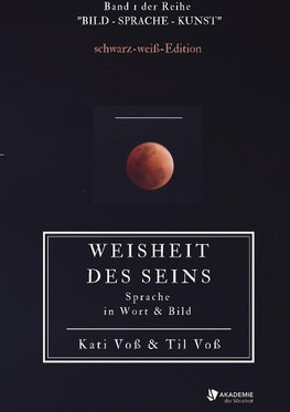 WEISHEIT DES SEINS - schwarz-weiß-Ausgabe