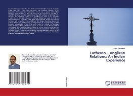 Lutheran - Anglican Relations: An Indian Experience