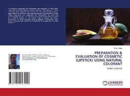 PREPARATION & EVALUATION OF COSMETIC (LIPSTICK) USING NATURAL COLORANT