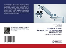 MAGNIFICATION - ENHANCED CONTEMPORARY ENDODONTICS