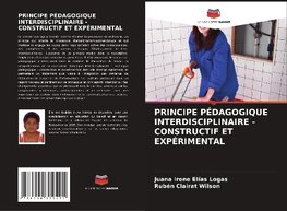 PRINCIPE PÉDAGOGIQUE INTERDISCIPLINAIRE - CONSTRUCTIF ET EXPÉRIMENTAL