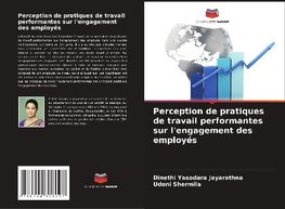 Perception de pratiques de travail performantes sur l'engagement des employés