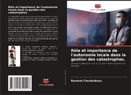 Rôle et importance de l'autonomie locale dans la gestion des catastrophes.