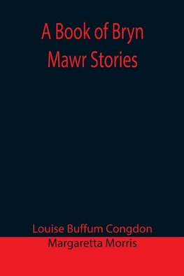 A Book of Bryn Mawr Stories