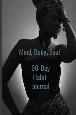 Mind, Body, Soul 90-Day Habit Journal