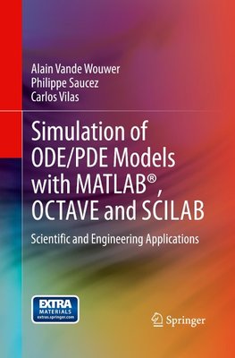 Simulation of ODE/PDE Models with MATLAB®, OCTAVE and SCILAB