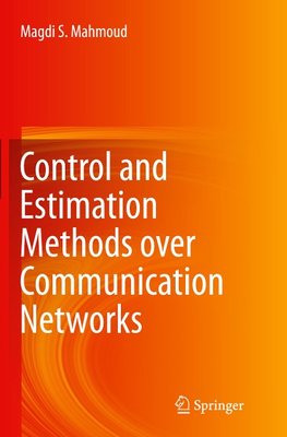 Control and Estimation Methods over Communication Networks