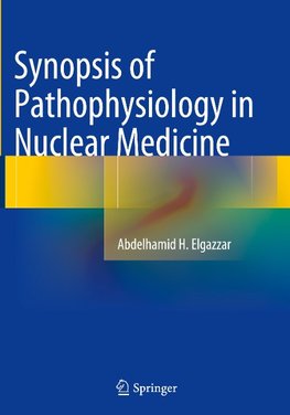 Synopsis of Pathophysiology in Nuclear Medicine