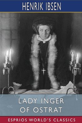 Lady Inger of Ostrat (Esprios Classics)