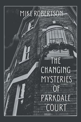 The Changing Mysteries of Parkdale Court