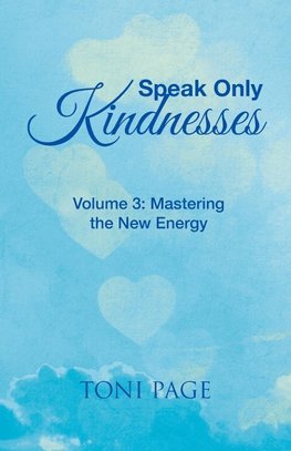 Speak Only Kindnesses