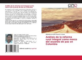 Análisis de la reforma rural integral como marco del acuerdo de paz en Colombia