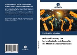 Automatisierung der technologischen Anlagen für die Maschinenbauproduktion