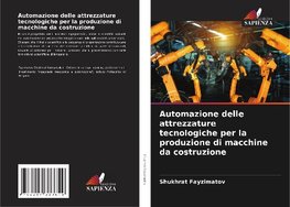 Automazione delle attrezzature tecnologiche per la produzione di macchine da costruzione