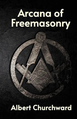 ARCANA OF FREEMASONRY