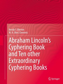 Abraham Lincoln's Cyphering Book and Ten other Extraordinary Cyphering Books