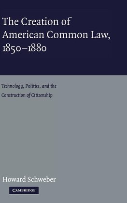 The Creation of American Common Law, 1850-1880