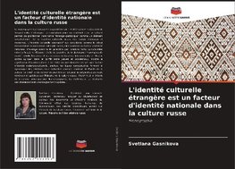 L'identité culturelle étrangère est un facteur d'identité nationale dans la culture russe