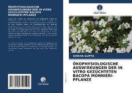 ÖKOPHYSIOLOGISCHE AUSWIRKUNGEN DER IN VITRO GEZÜCHTETEN BACOPA MONNIERI-PFLANZE