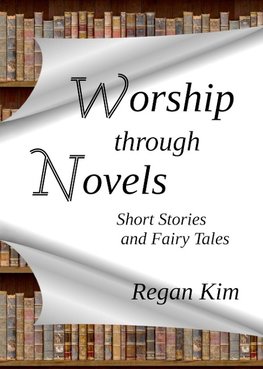 Worship Through Novels